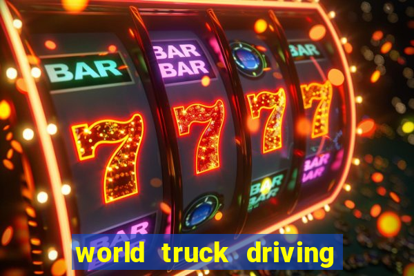 world truck driving simulator dinheiro infinito tudo desbloqueado